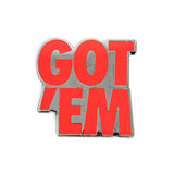 Got'Em Pin
