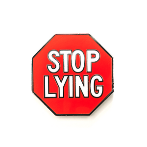 Stop Lying Pin